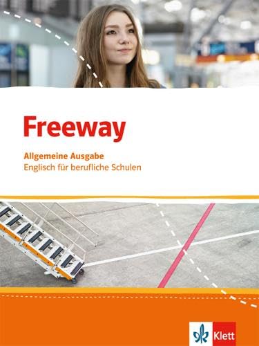 Freeway. Englisch für berufliche Schulen. Allgemeine Ausgabe: Schulbuch (Freeway. Englisch für berufliche Schulen. Ausgabe ab 2016) von Klett